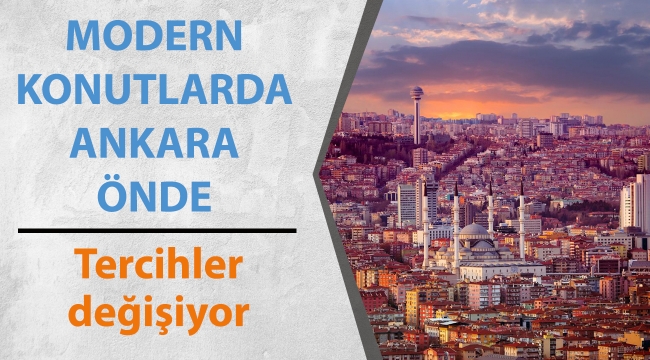 Modern konutlarda Ankara'nın üstünlüğü var