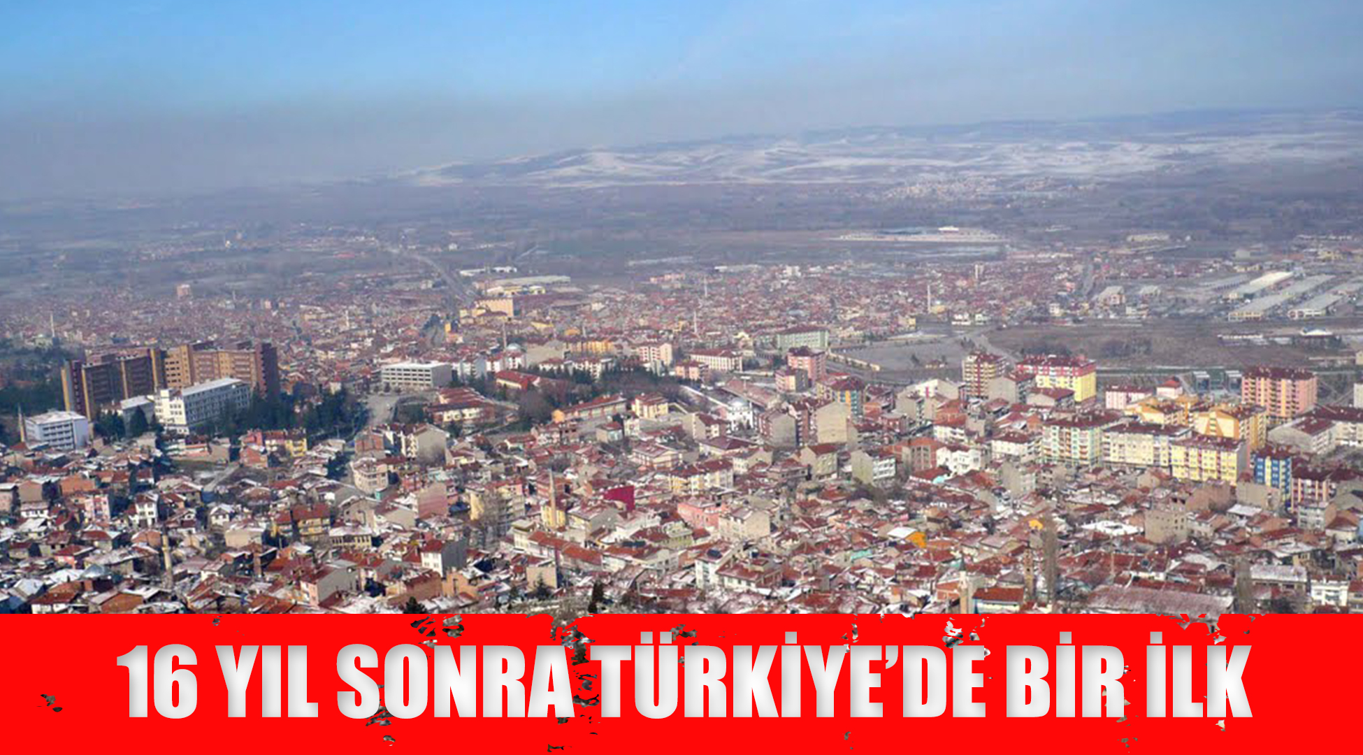 16 yıl aradan sonra Türkiye'de bir ilk