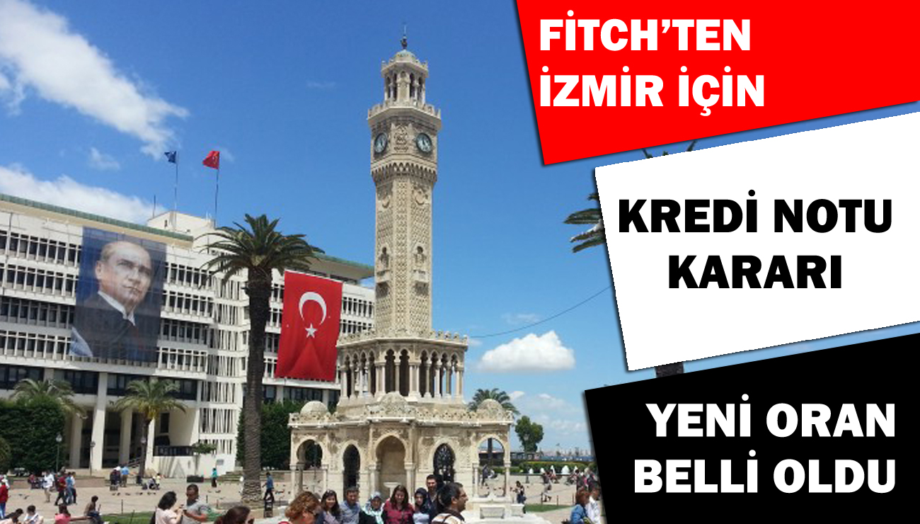 Fitch, İzmir'in kredi notunu AAA'ya yükseltti