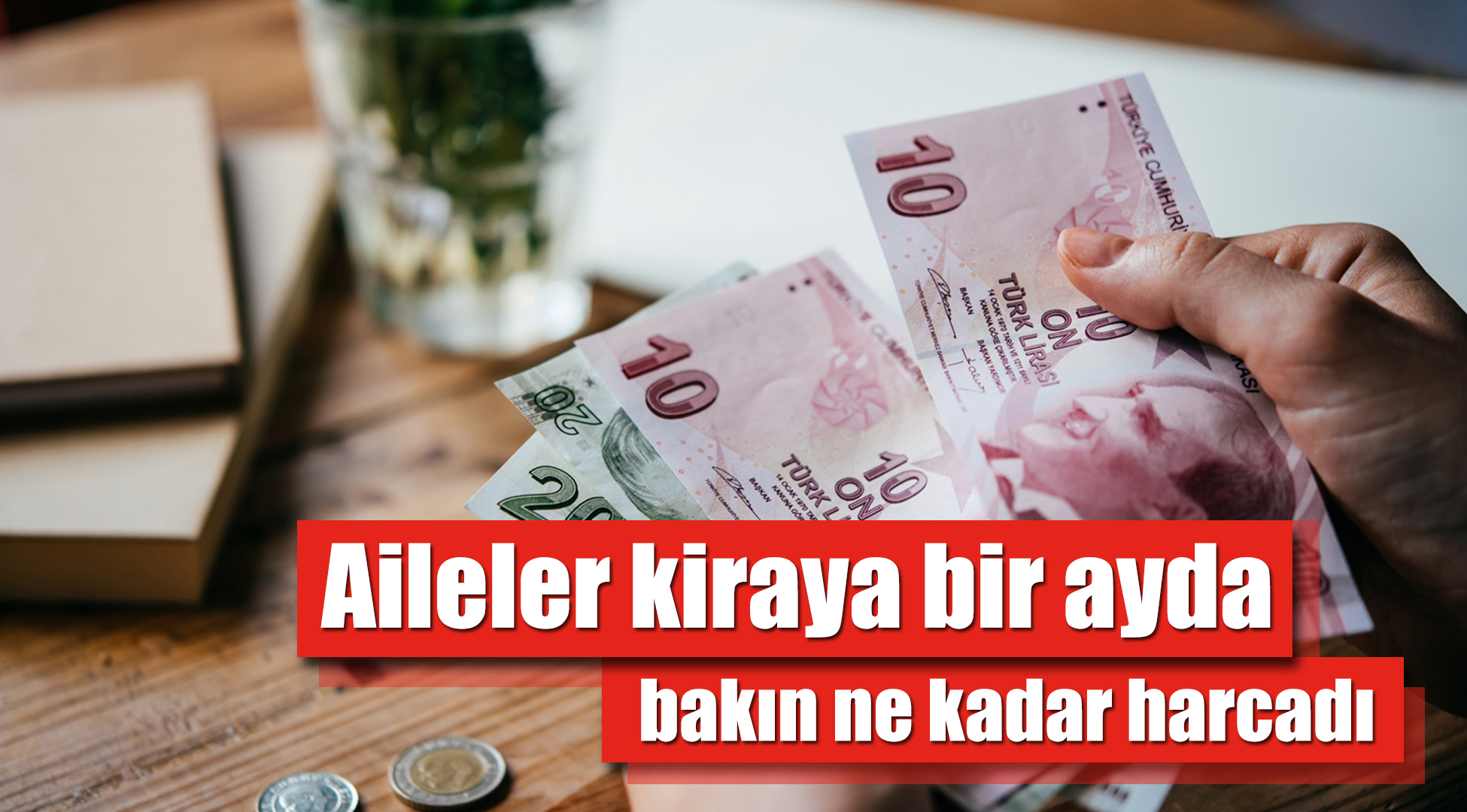 Konut ve kira harcamaları ilk sırada yer aldı