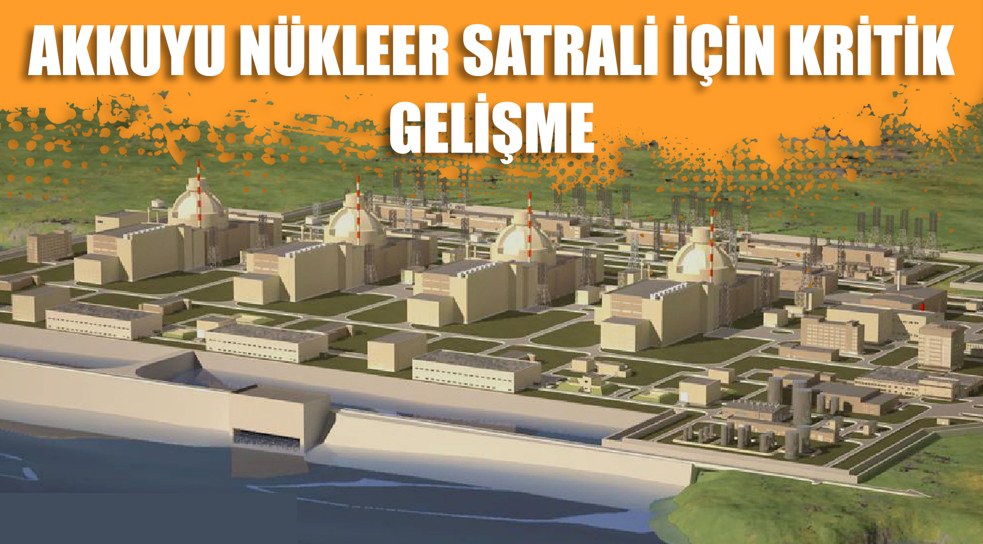 Akkuyu Nükleer Santrali için EPDK'dan yeni hamle