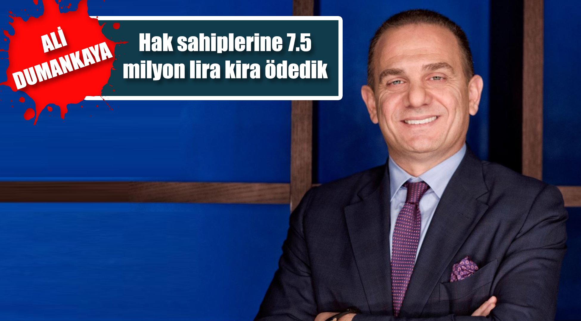 Ali Dumankaya: Hak sahiplerine 7.5 milyon lira kira ödedik