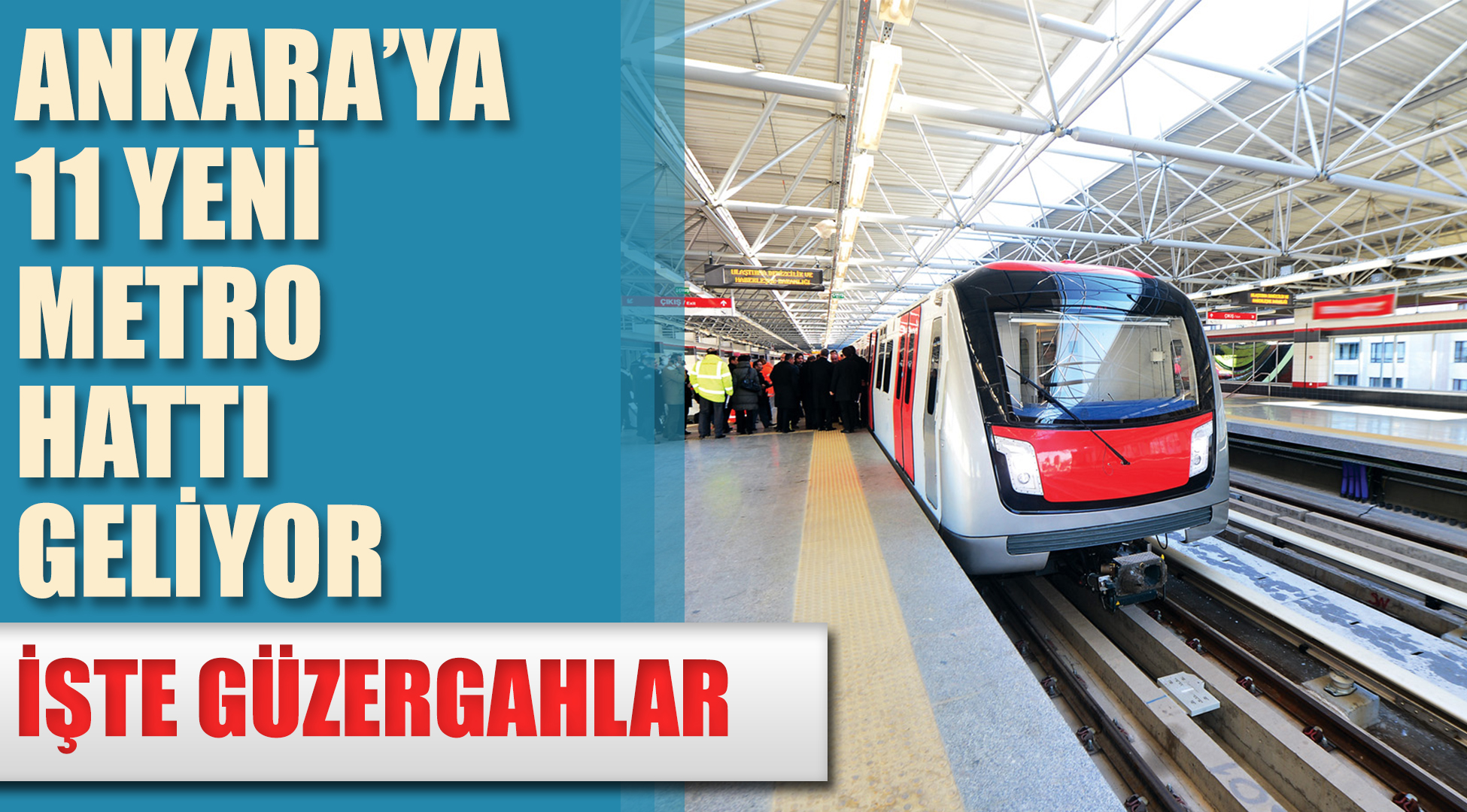 Ankara'ya 11 yeni metro hattı geliyor