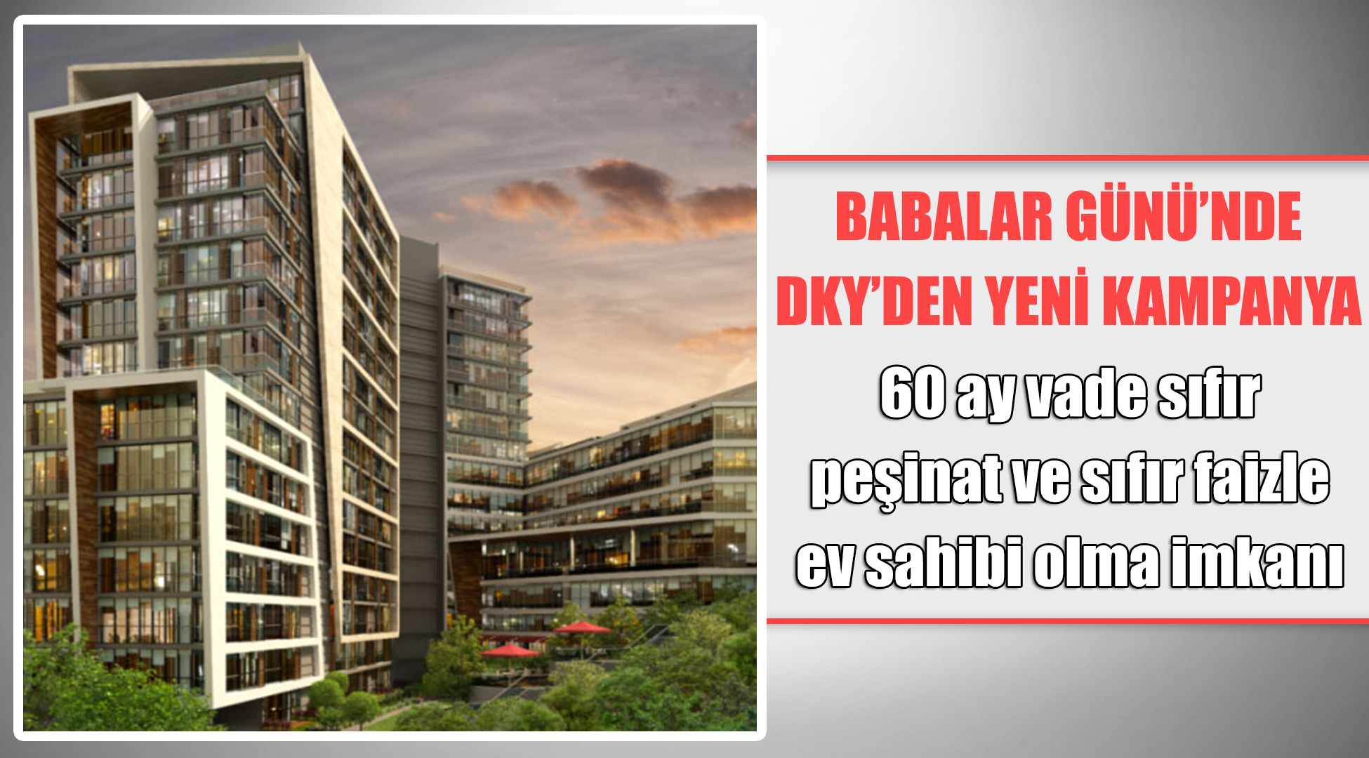 DKY'den Babalar Günü kampanyası: 60 ay vadeye sıfır peşinat