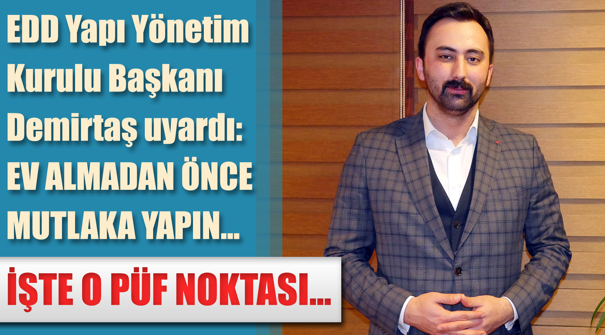 Ender Demirtaş uyardı: Ev almadan önce bunları mutlaka yapın