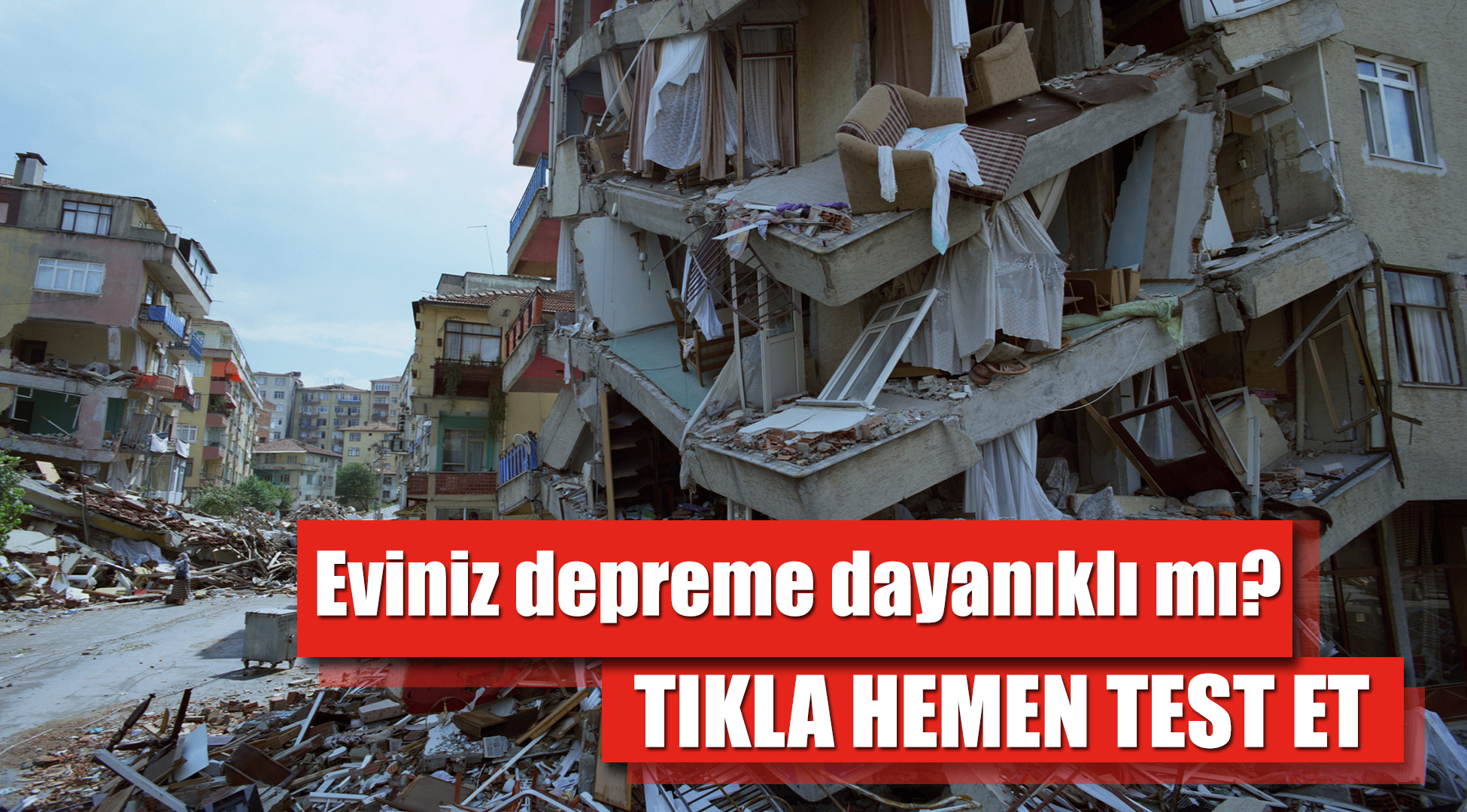 Eviniz depreme karşı dayanıklı mı? Tıkla öğren