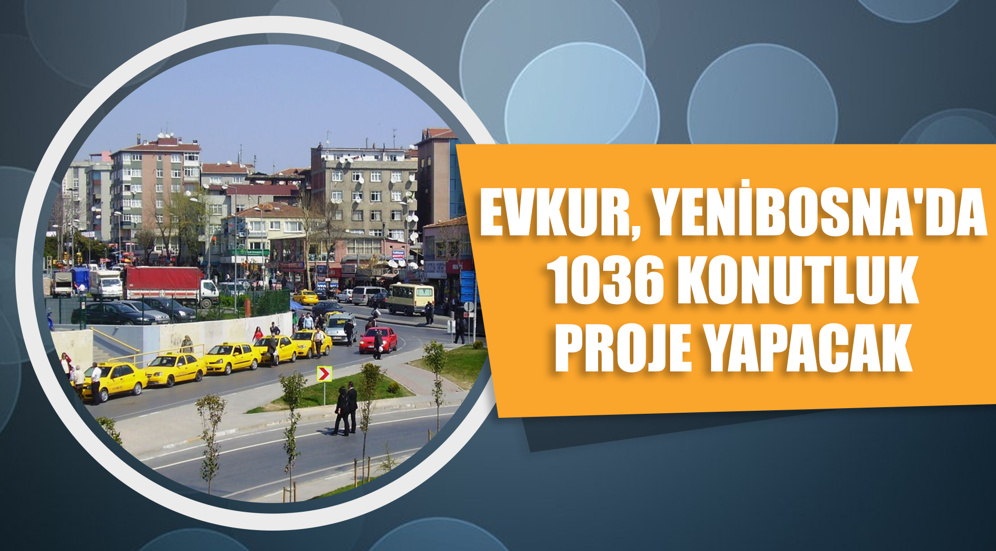 Evkur, Yenibosna'da proje yapacak