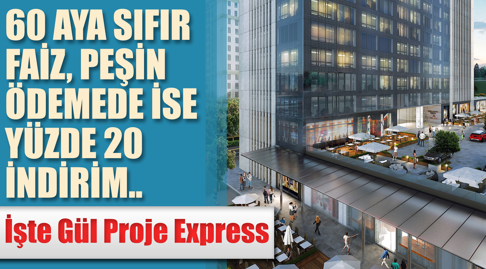 Gül Proje Express'te 60 aya sıfır faiz, peşinde yüzde 20 indirim