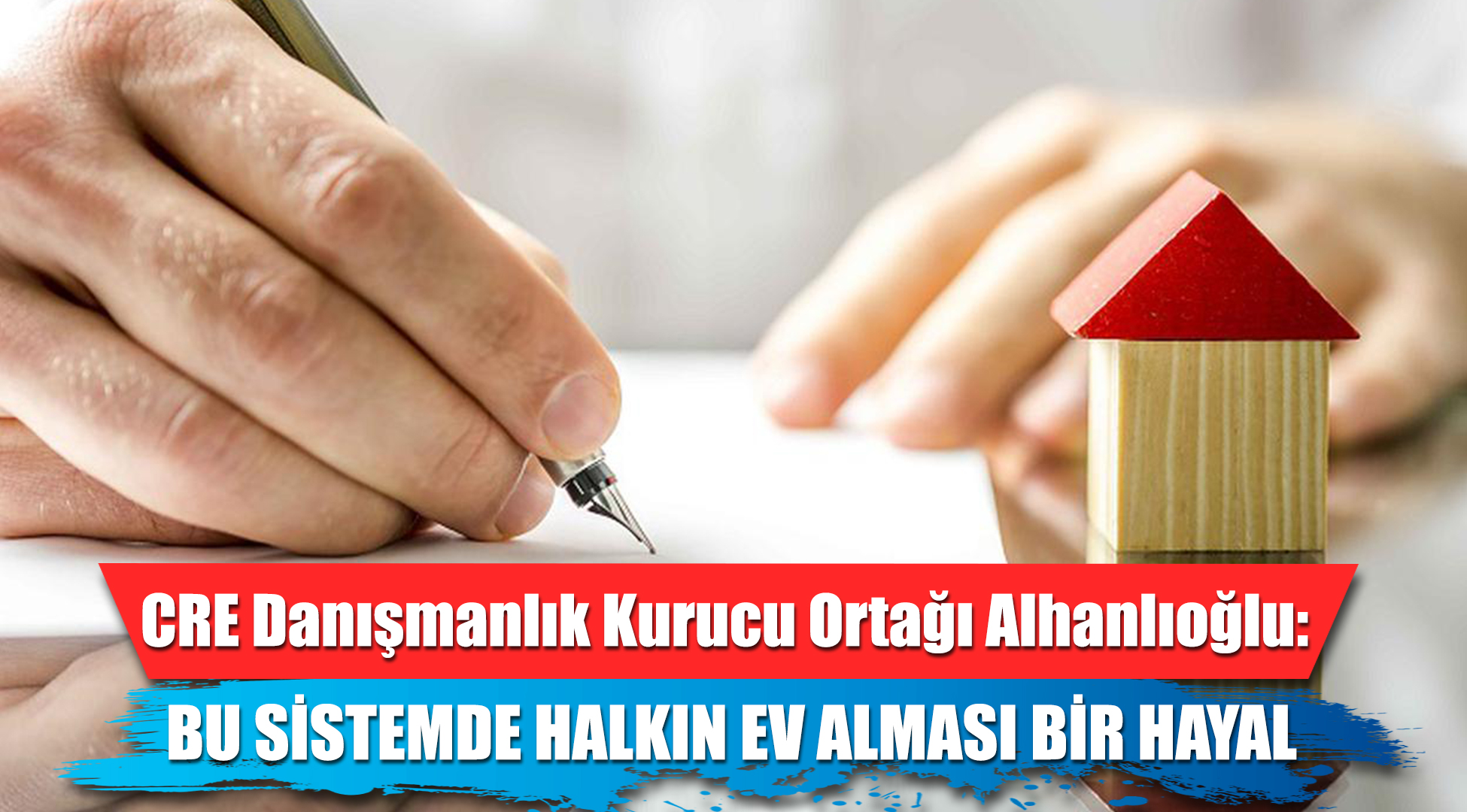 Gülcemal Alhanlıoğlu: Halkın üçte biri için ev almak hayal