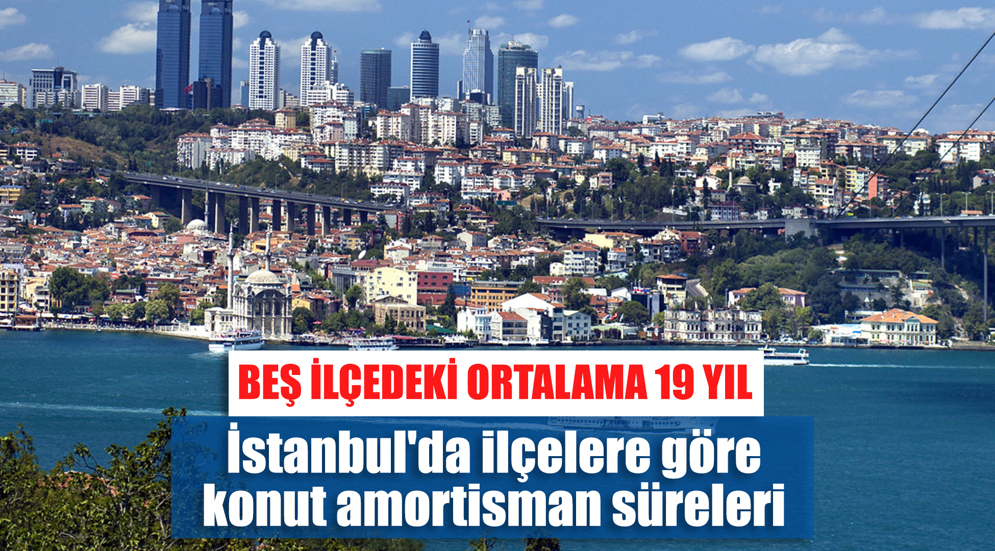 İstanbul'da ilçelere göre konut amortisman süreleri