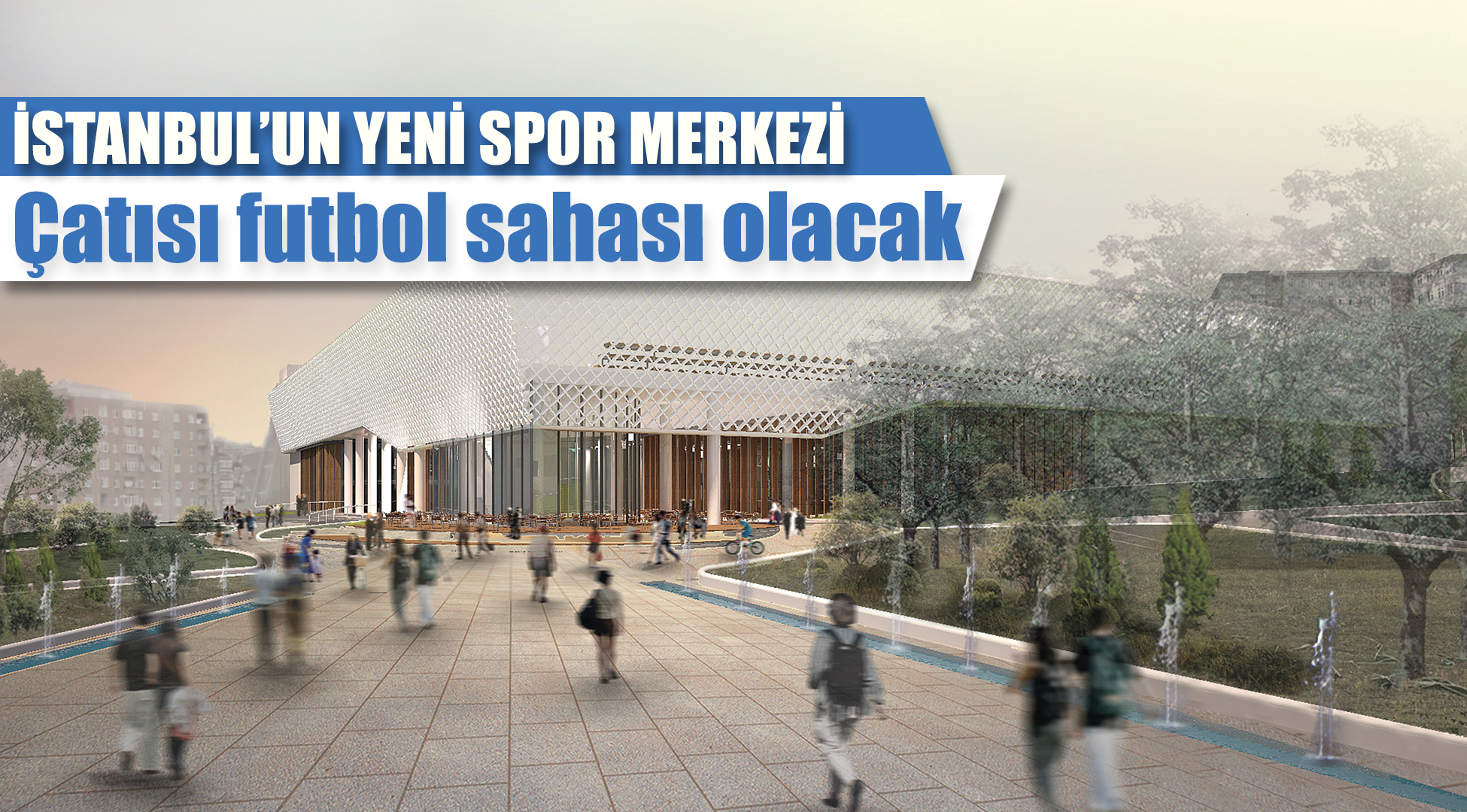 İstanbul'un yeni spor merkezi: Küçükçekmece Arena Spor Kompleksi