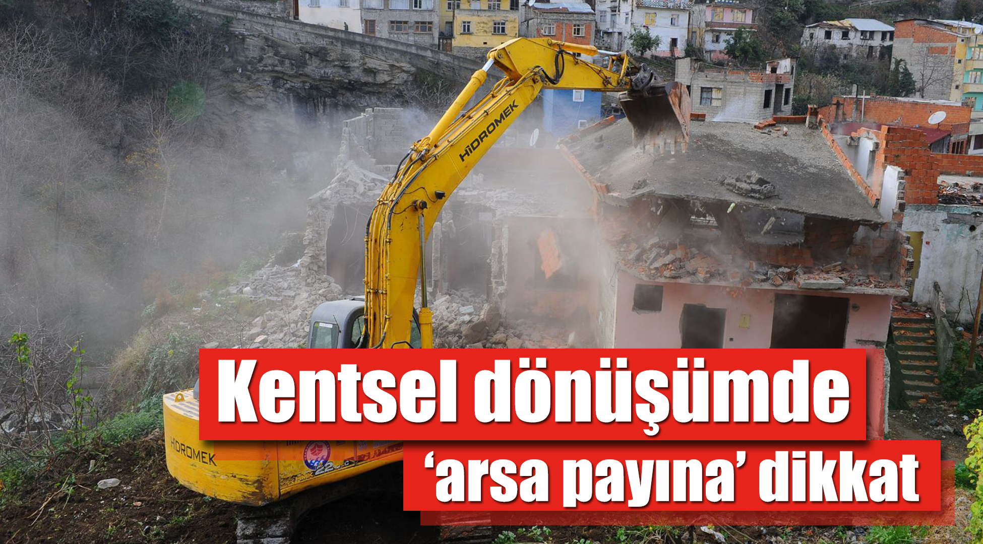 Kentsel dönüşümde 'arsa payı' hesabına dikkat!