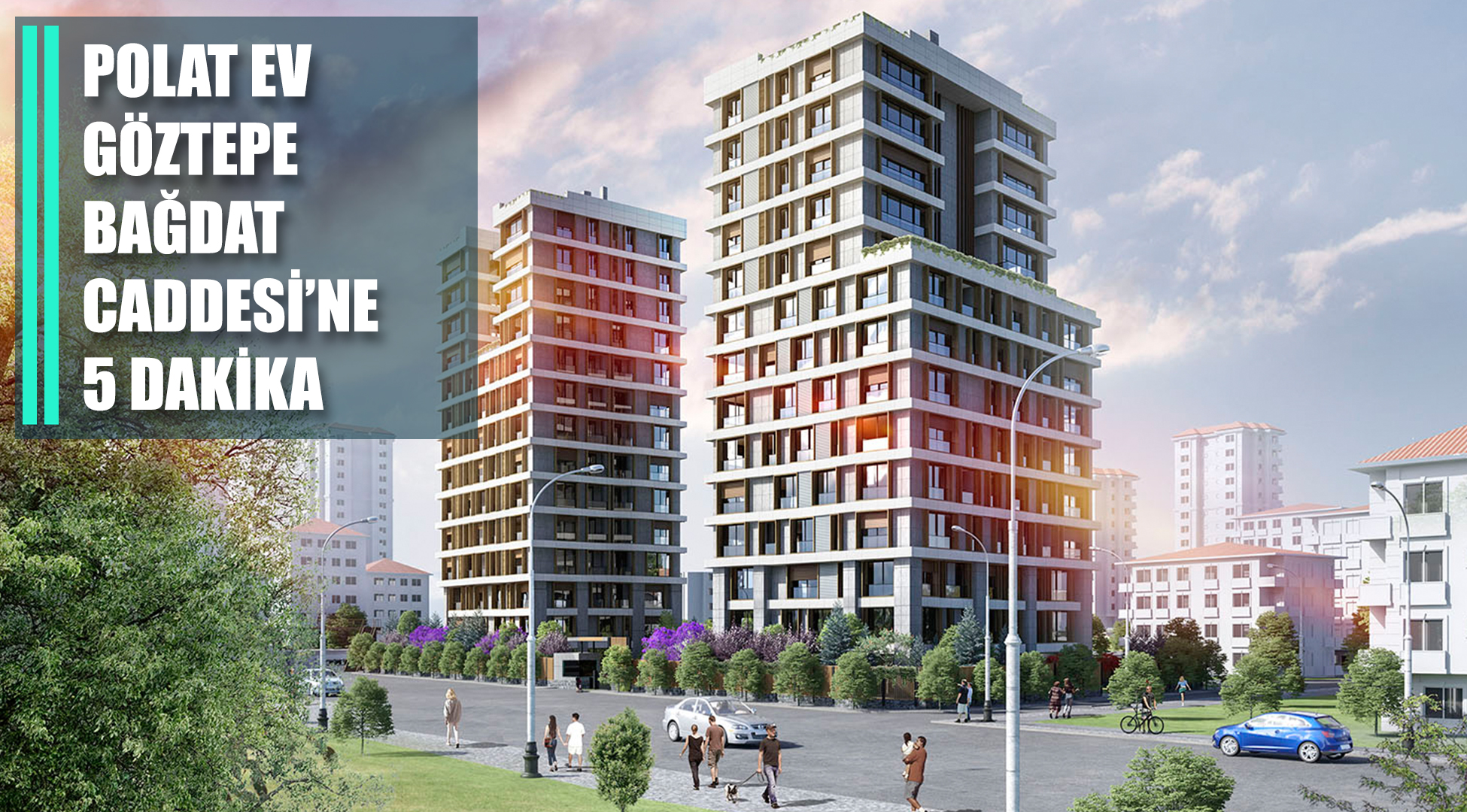 Polat Ev Göztepe Bağdat Caddesi'ne 5 dakika