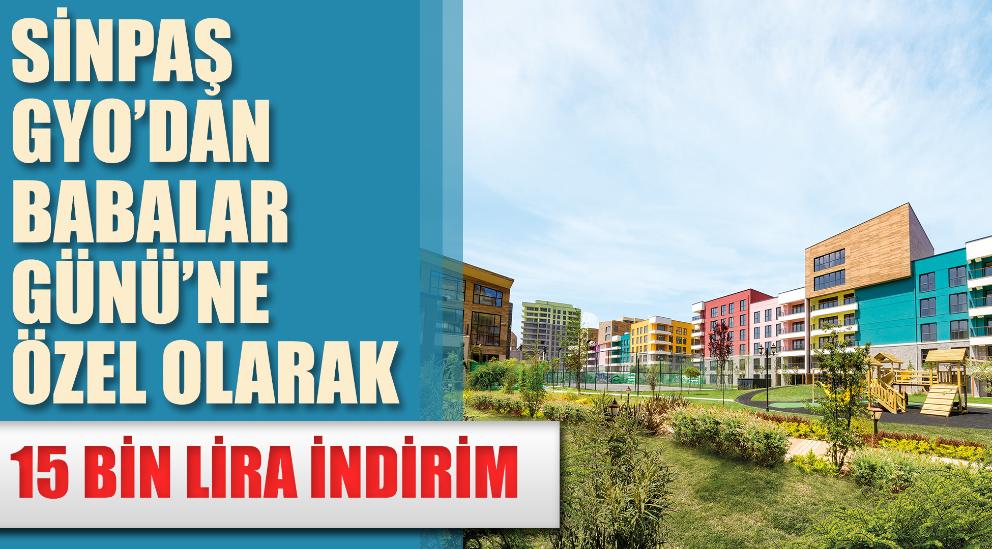 Sinpaş GYO'da Babalar Günü'ne özel 15 bin TL indirim