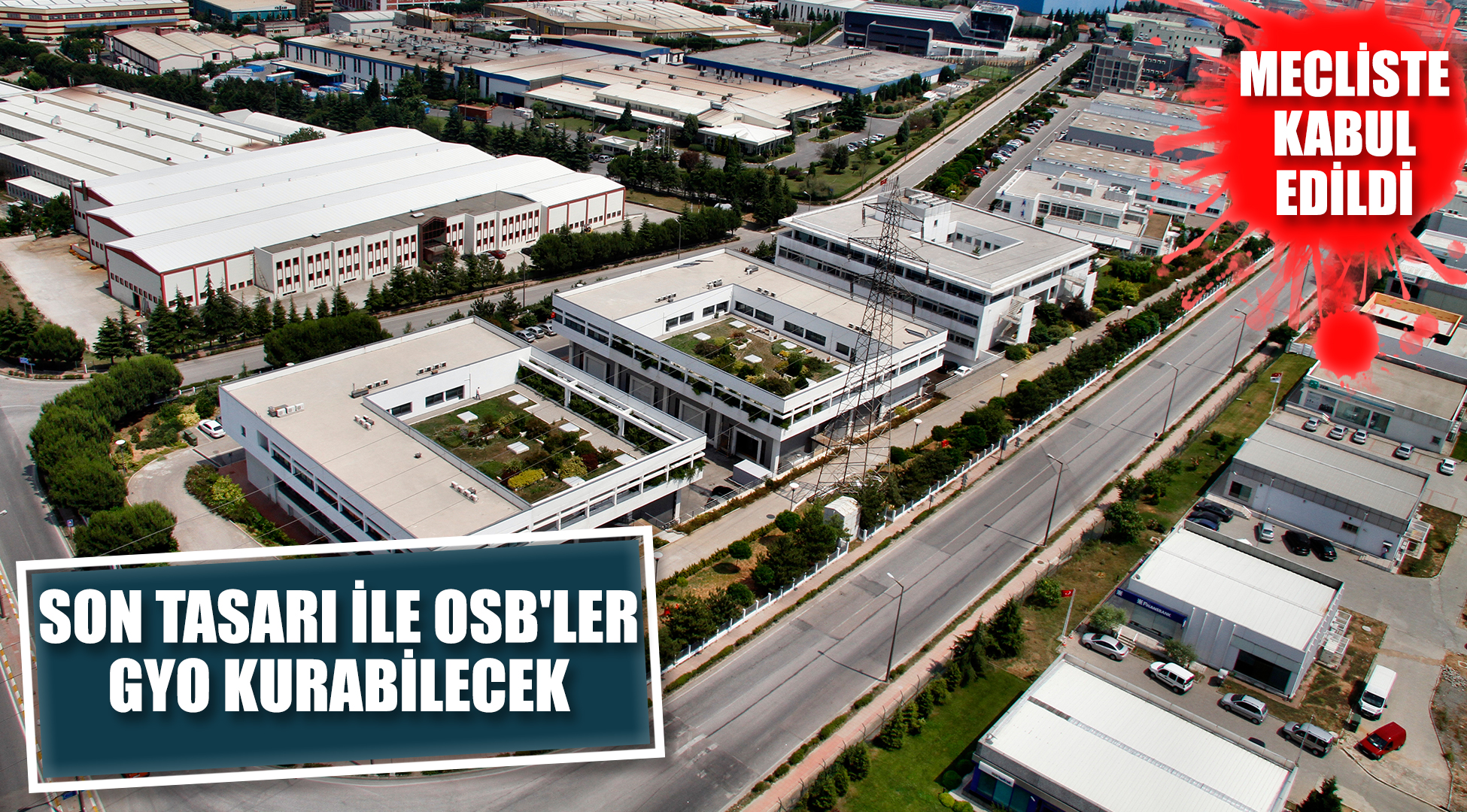 Son tasarı ile OSB'ler GYO kurabilecek