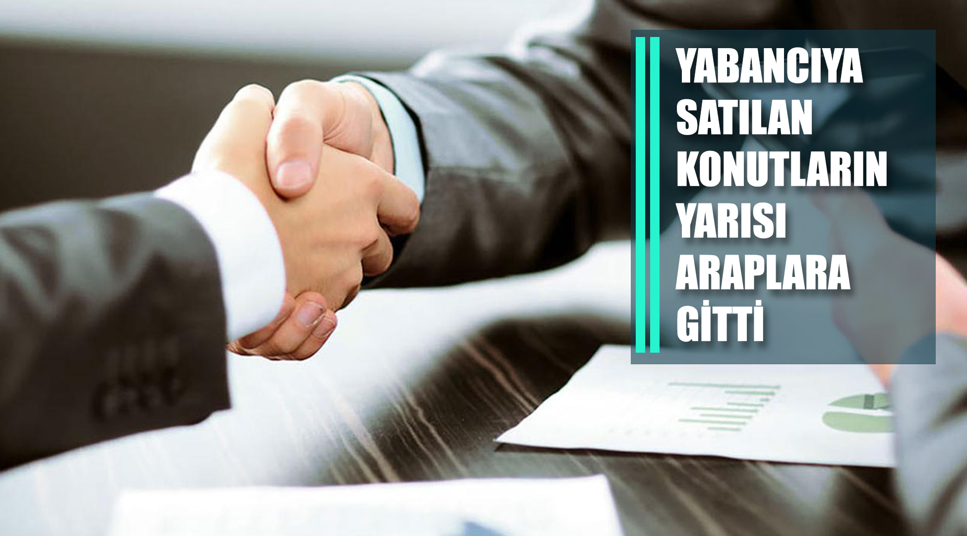 Yabancıya satılan konutların yarısını Araplar aldı