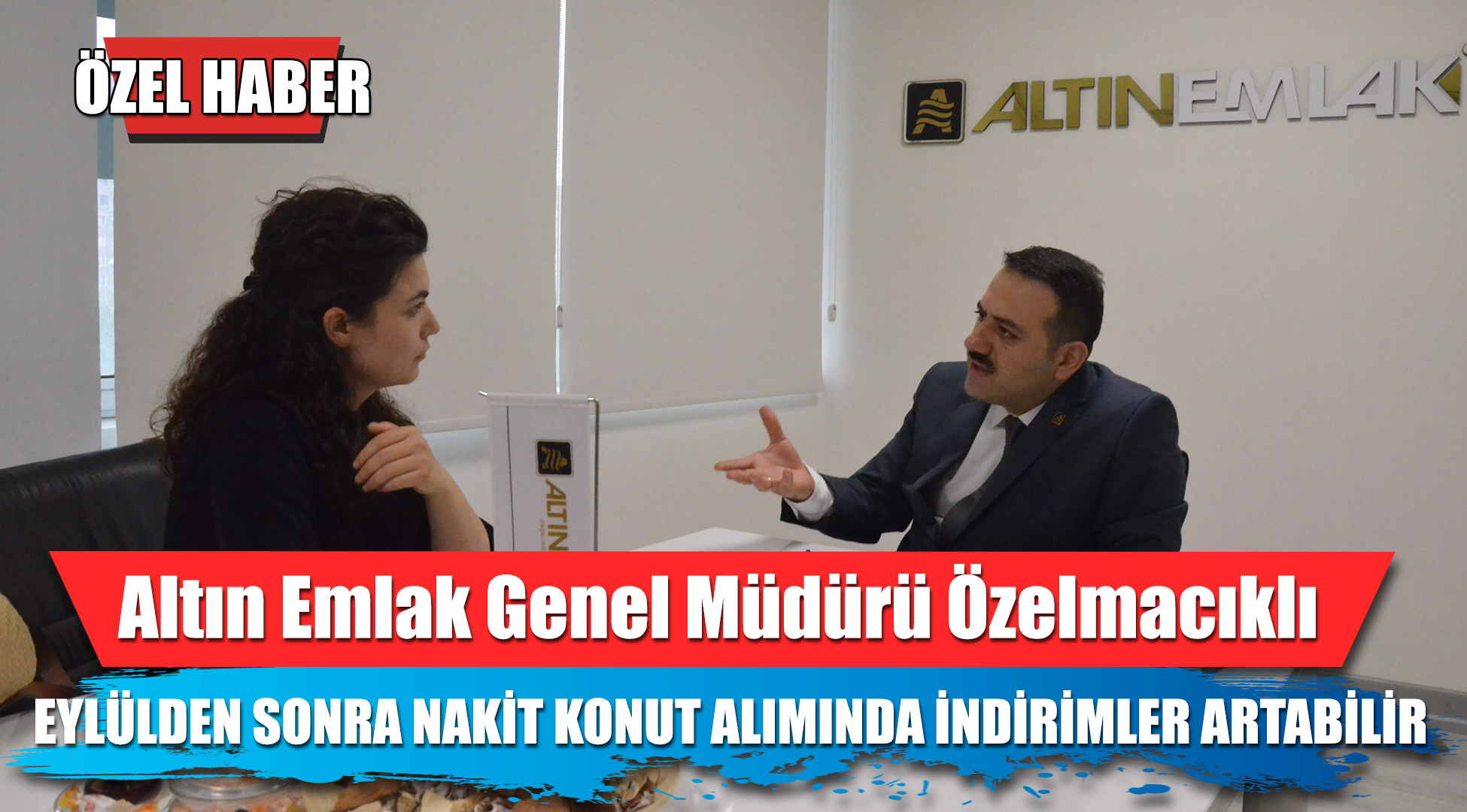 Altın Emlak Genel Müdürü Özelmacıklı: Eylül-Ekim gibi nakit konut alımında indirimler artabilir