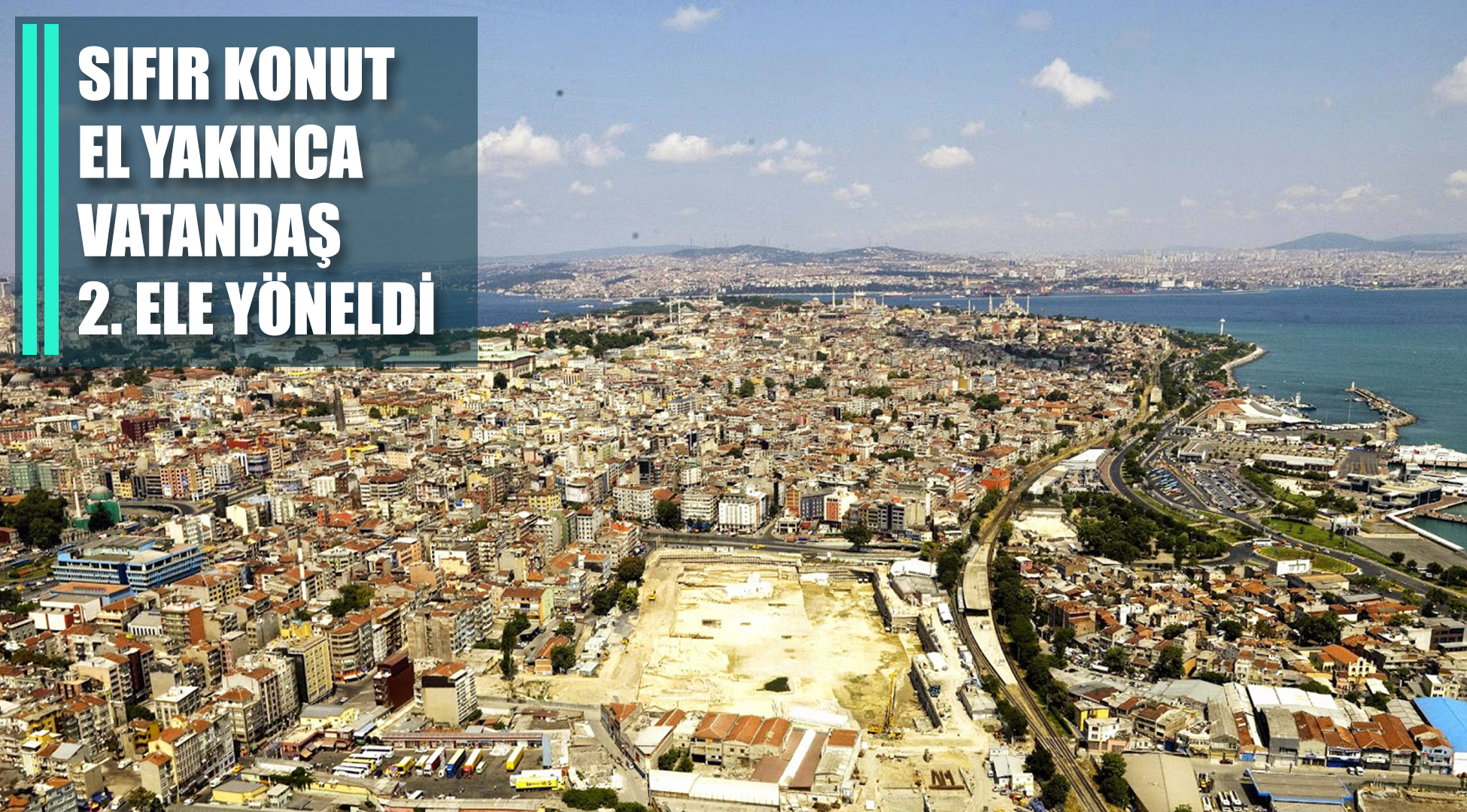 Sıfır konut cep yakınca vatandaş ikinci ele yöneldi