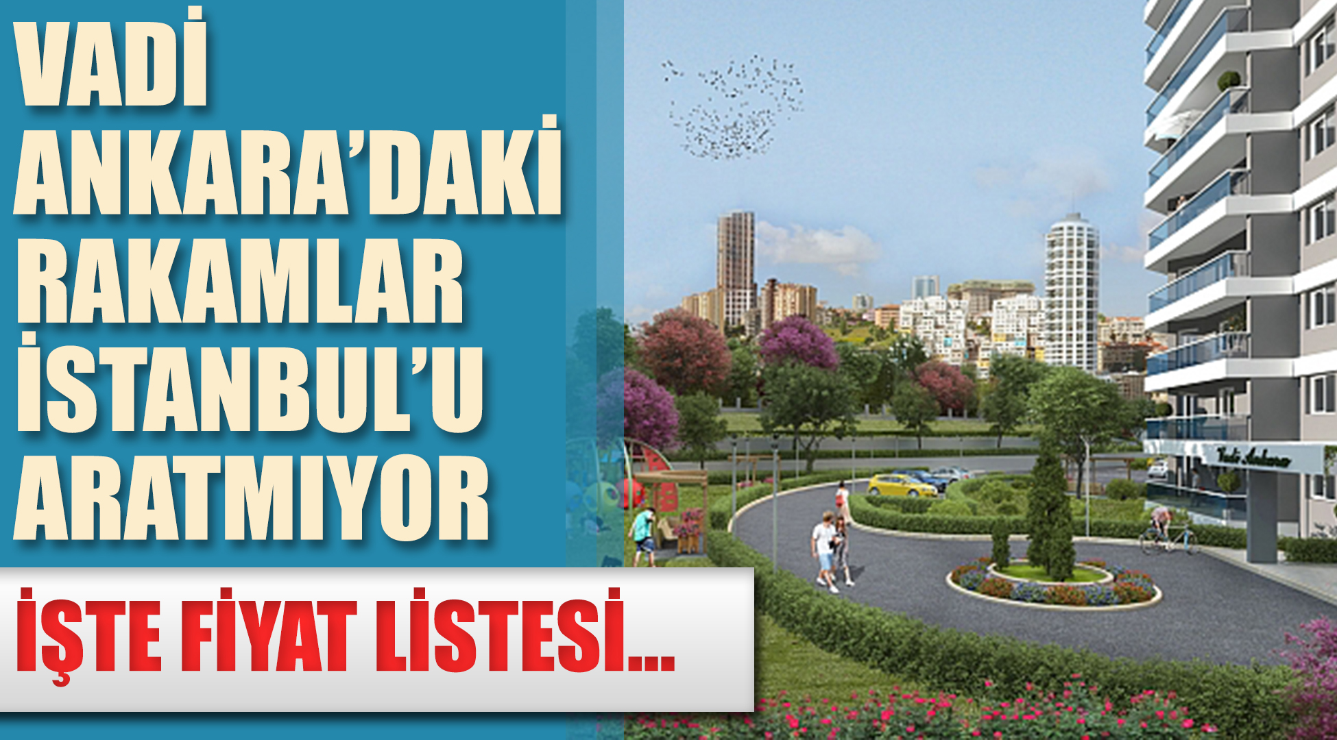 Vadi Ankara'da fiyatlar İstanbul'u aratmıyor