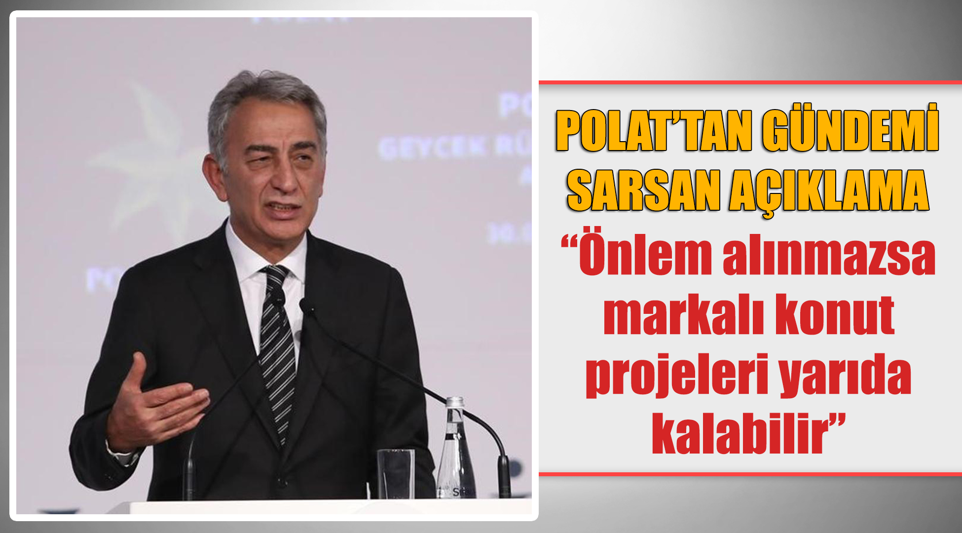 Adnan Polat'tan eleştiri: Marka konut projeleri yarıda kalabilir